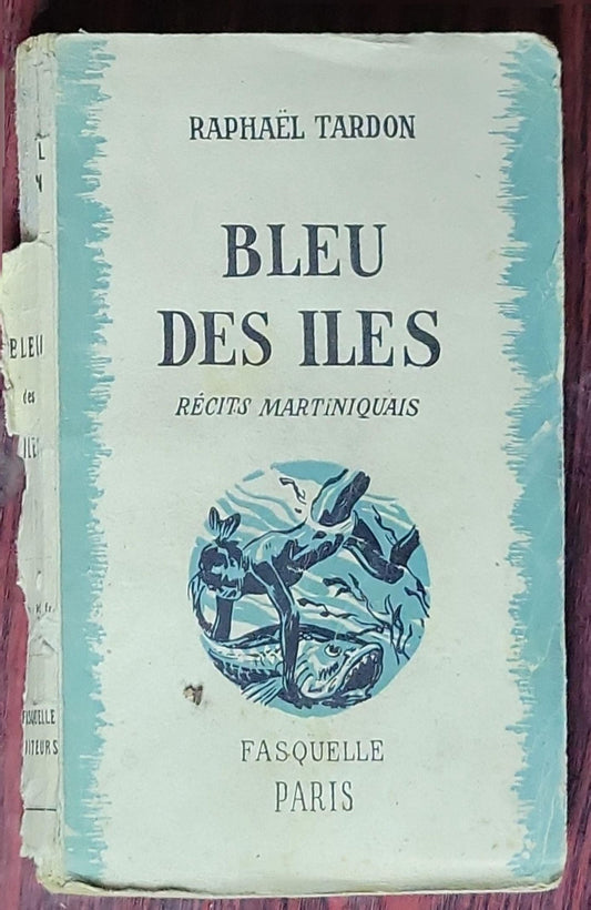 Bleu des Îles: Récits Martiniquais