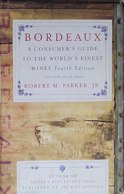 Bordeaux: A Consumer's Guide to the World's Finest Wines
