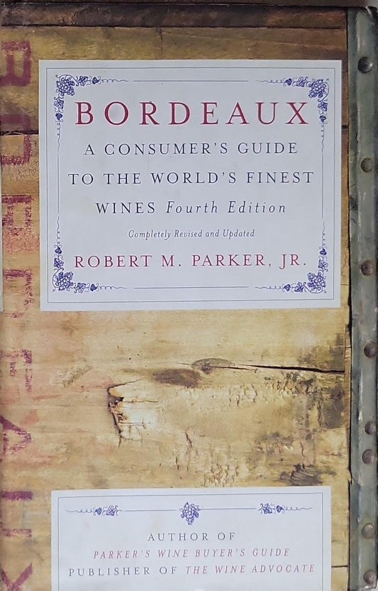 Bordeaux: A Consumer's Guide to the World's Finest Wines