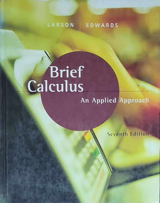 Brief Calculus: An Applied Approach: Seventh Edition
