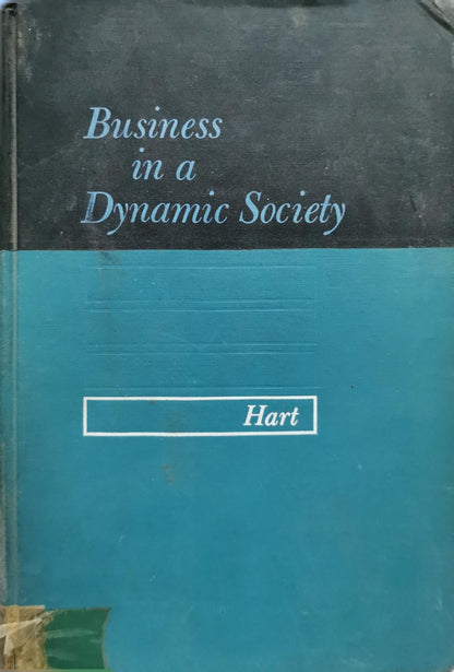 Business in a Dynamic Society By Donald J. Hart