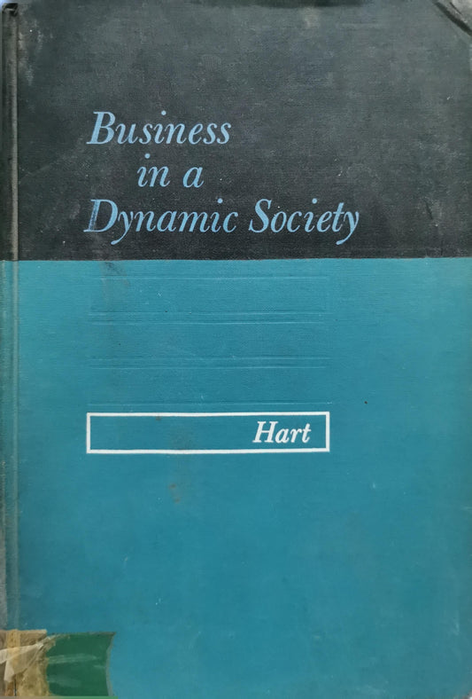 Business in a Dynamic Society By Donald J. Hart