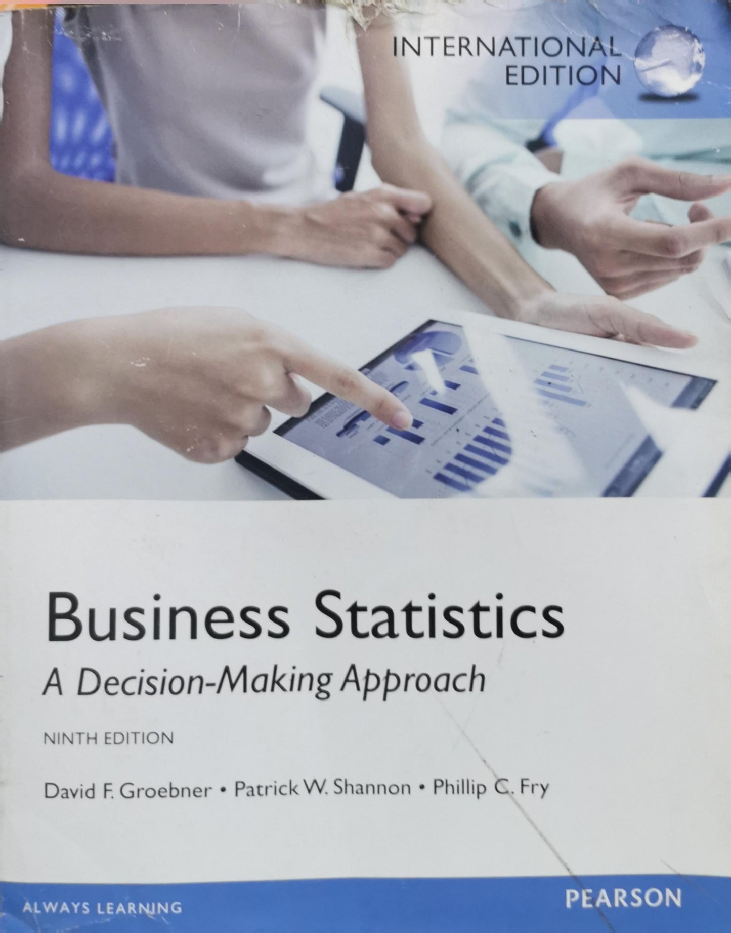 Business Statistics: A Decision-Making Approach By David F. Groebner and Patrick W. Shannon and Phillip C. Fry