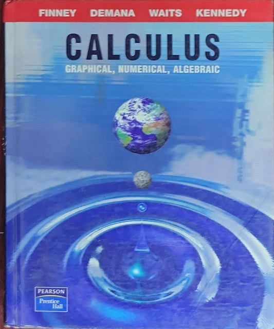 Calculus: Graphical, Numerical, Algebraic: 3rd Edition