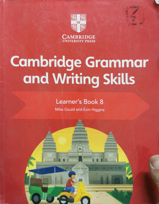 Cambridge Grammar and Writing Skills: Learner's Book 8 By Mike Gould and Eoin Higgins