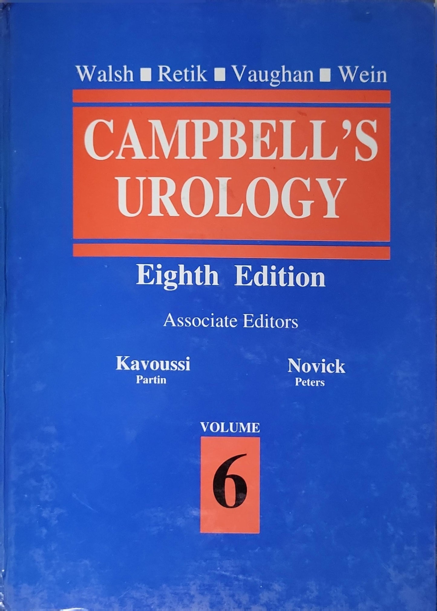 Campbell's Urology: Eighth Edition; Volume 6 By Walsh and Retik and Vaughan and Wein