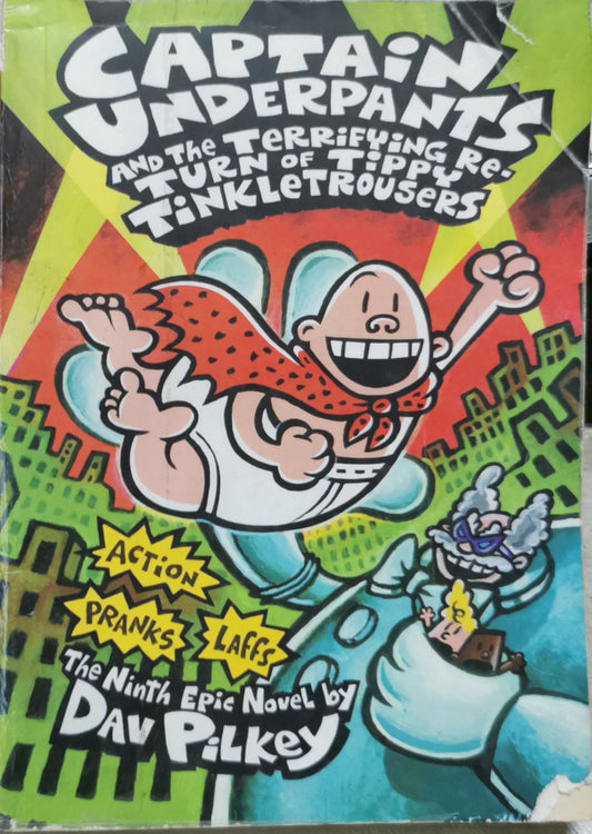 Captain Underpants and the Terrifying Turn of Tinkletrousers: The Ninth Epic Novel By Dav Pilkey