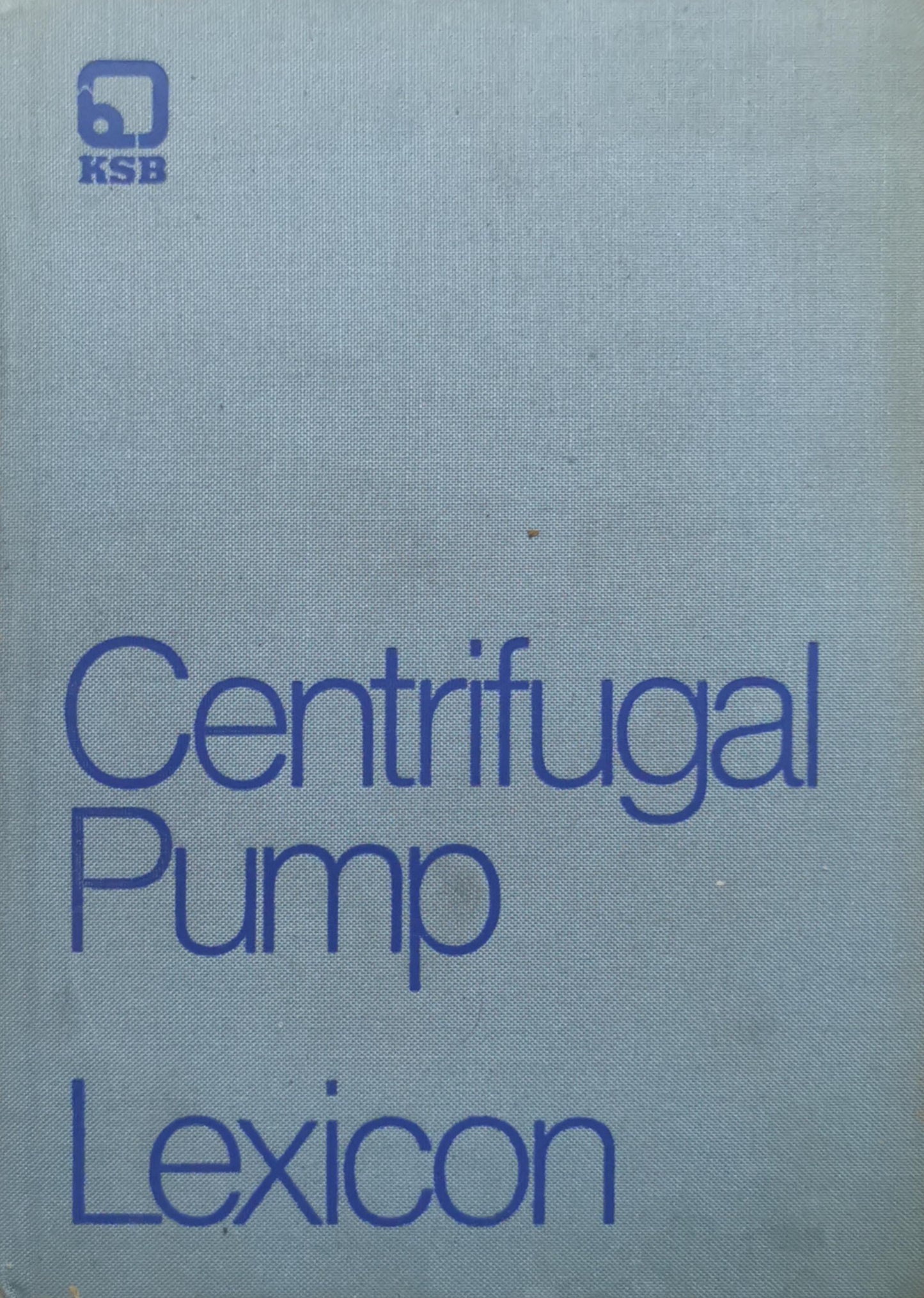 Centrifugal Pump Lexicon By KSB Technical Sales Corporation
