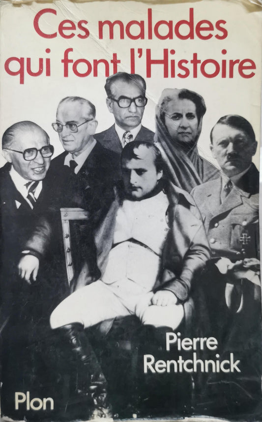 Ces malades qui font l’Histoire By Pierre Rentchnick