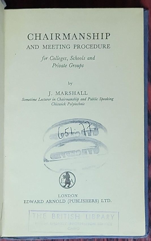Chairmanship and Meeting Procedure for Colleges, Schools and Private Groups: By J. Marshall