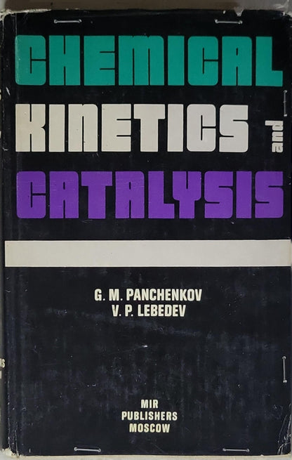 Chemical Kinetics and Catalysis By G. M. Panchenkov and V. P. Lebedev
