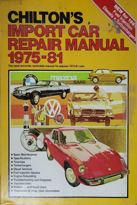 Chilton's Import Car Repair Manual 1975-81: This is the complete, definitive repair manual for the do-it-yourselfer who services an import car. By Chilton Book Company