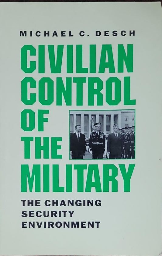 Civilian Control of the Military: The Changing Security Environment