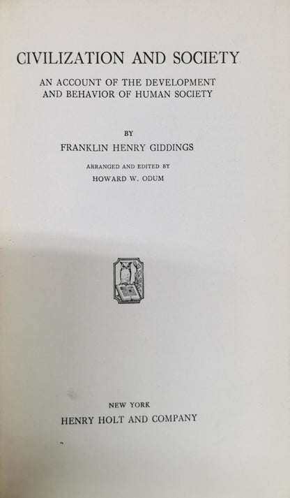 Civilization and Society: An Account of the Development and Behavior of Human Society By Franklin Henry Giddings and Howard W. Odum (arranger and editor)