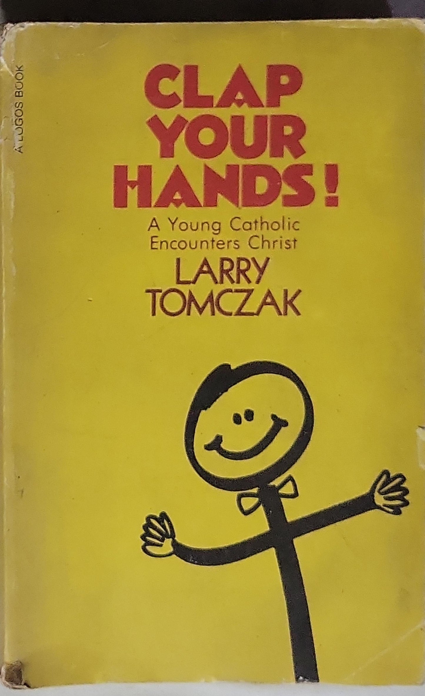 Clap Your Hands!: A Young Catholic Encounters Christ