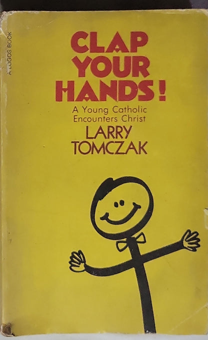 Clap Your Hands!: A Young Catholic Encounters Christ