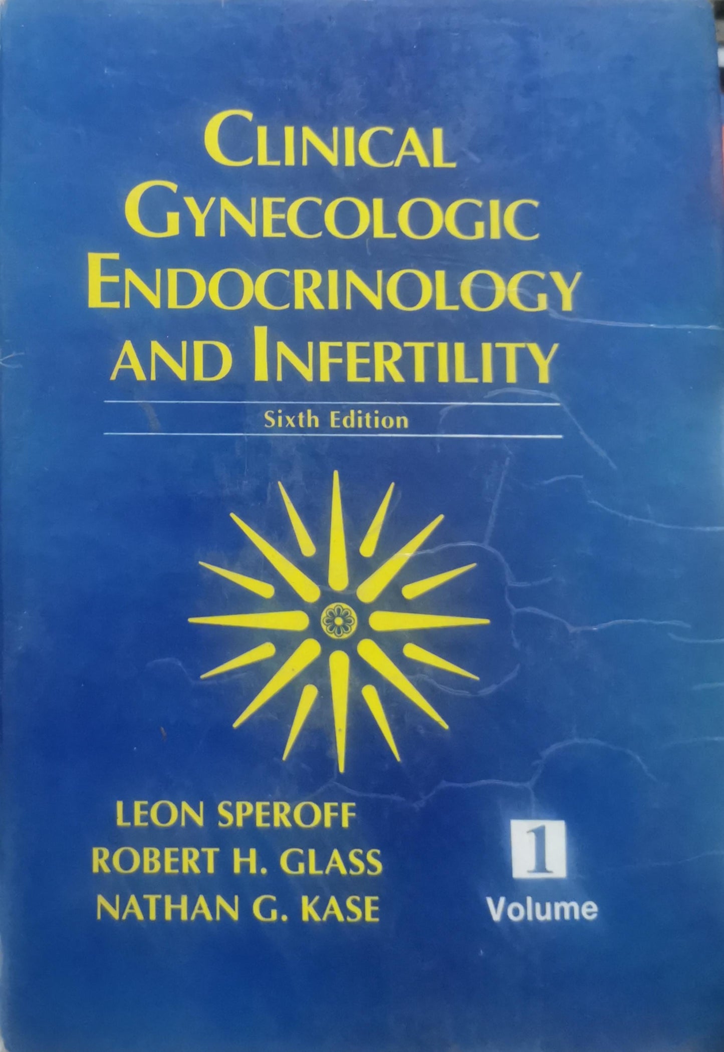 Clinical Gynecologic Endocrinology and Infertility: Sixth Edition By Leon Speroff and Robert H. Glass and Nathan G. Kase