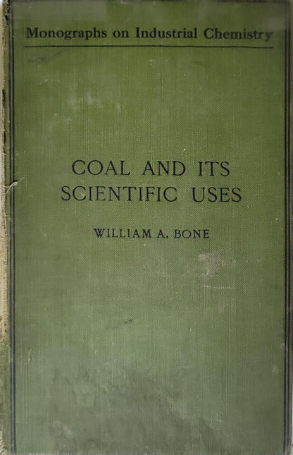 Coal and Its Scientific Uses By William A. Bone