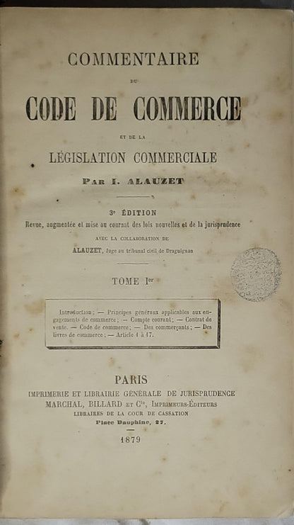 Commentaire du Code de Commerce: et de la Législation Commerciale By I. Alauzet