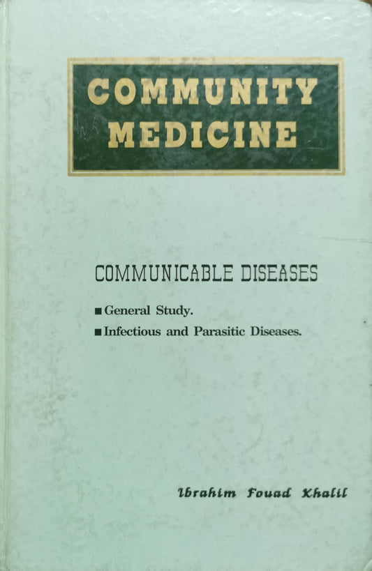 Community Medicine: Communicable Diseases By Ibrahim Fouad Khalil