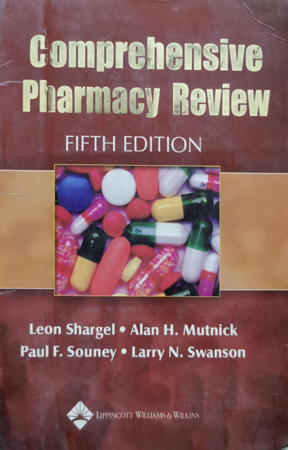 Comprehensive Pharmacy Review: Fifth Edition By Leon Shargel and Alan H. Mutnick and Paul F. Souney and Larry N. Swanson