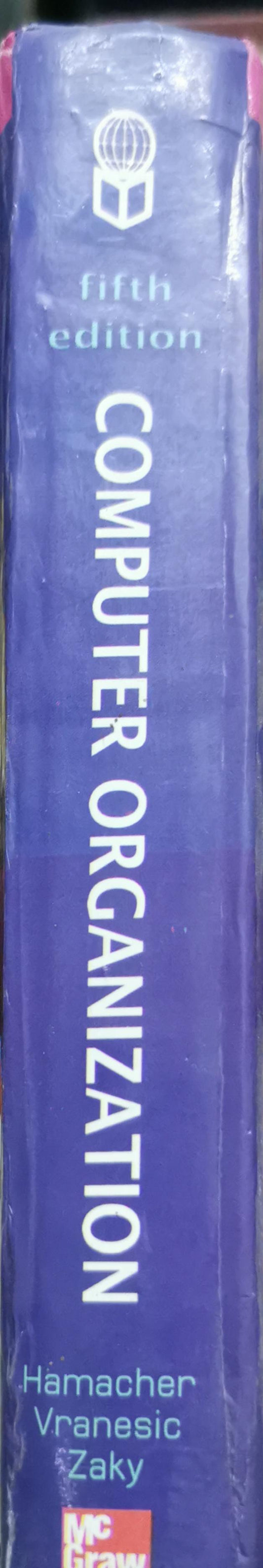 Computer Organization: fifth edition By Carl Hamacher and Zvonko Vranesic and Safwat Zaky