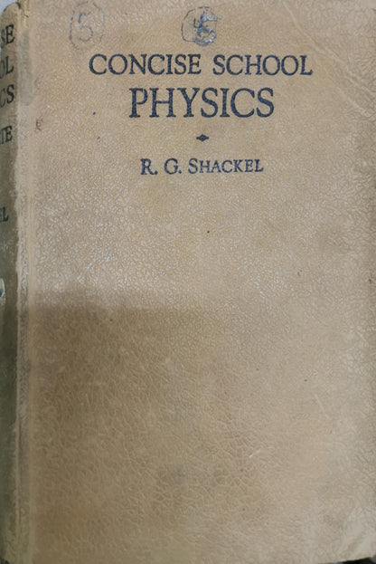 Concise School Physics By R. G. Shackel