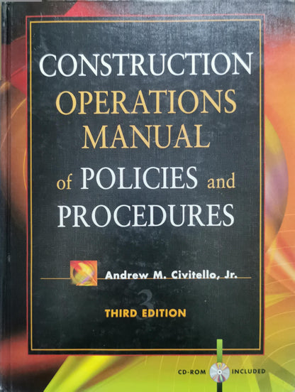 Construction Operations Manual of Policies & Procedures: Third Edition By Andrew M. Civitello, Jr.