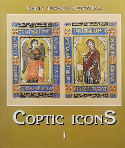 Coptic Icons: Orbis terrae Aegyptiae, Vol. I By Nabil Selim Atalla