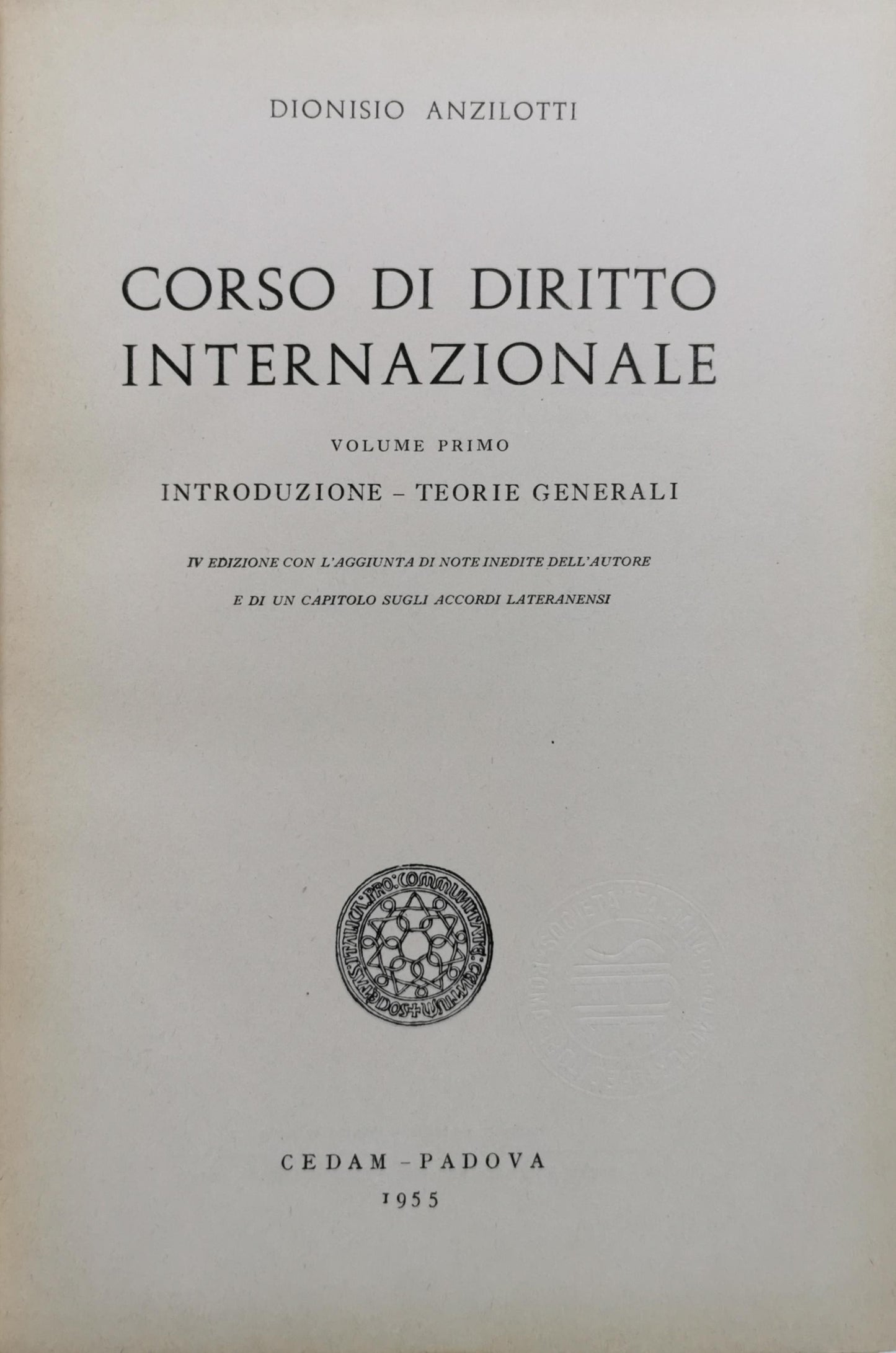 Corso di Diritto Internazionale: Volume Primo Introduzione - Teorie Generali By Dionisio Anzilotti
