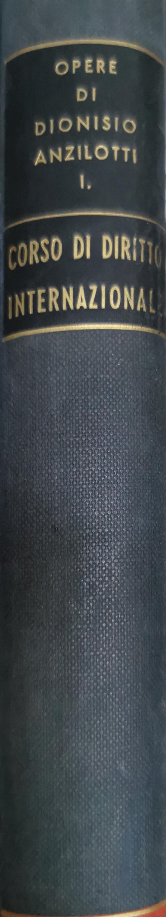 Corso di Diritto Internazionale: Volume Primo Introduzione - Teorie Generali By Dionisio Anzilotti