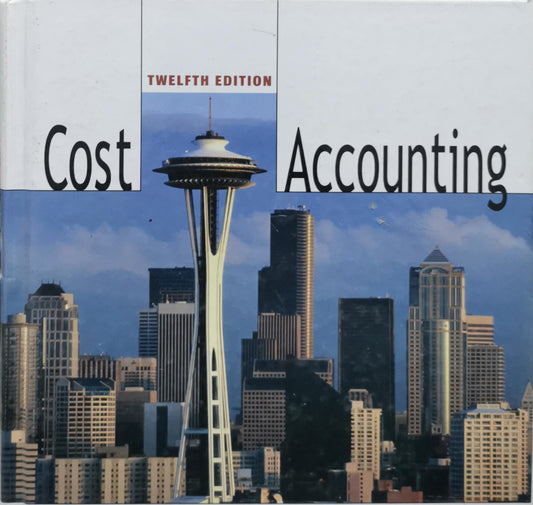 Cost Accounting: Twelfth Edition By Horngren and Datar and Foster