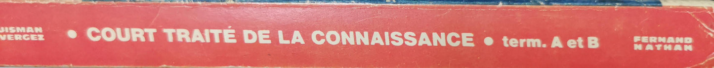 Court traité de la connaissance: classes terminales A-B By Denis Huisman and André Vergez