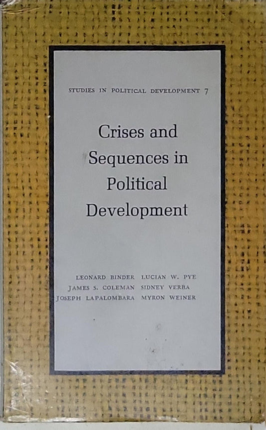 Crises and Sequences in Political Development: SPD-7 Studies in Political Development