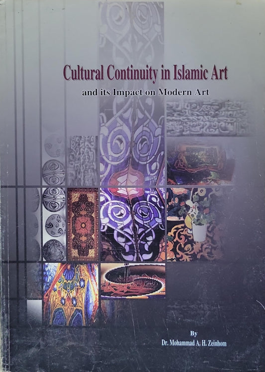 Cultural Continuity in Islamic Art: and its Impact on Modern Art