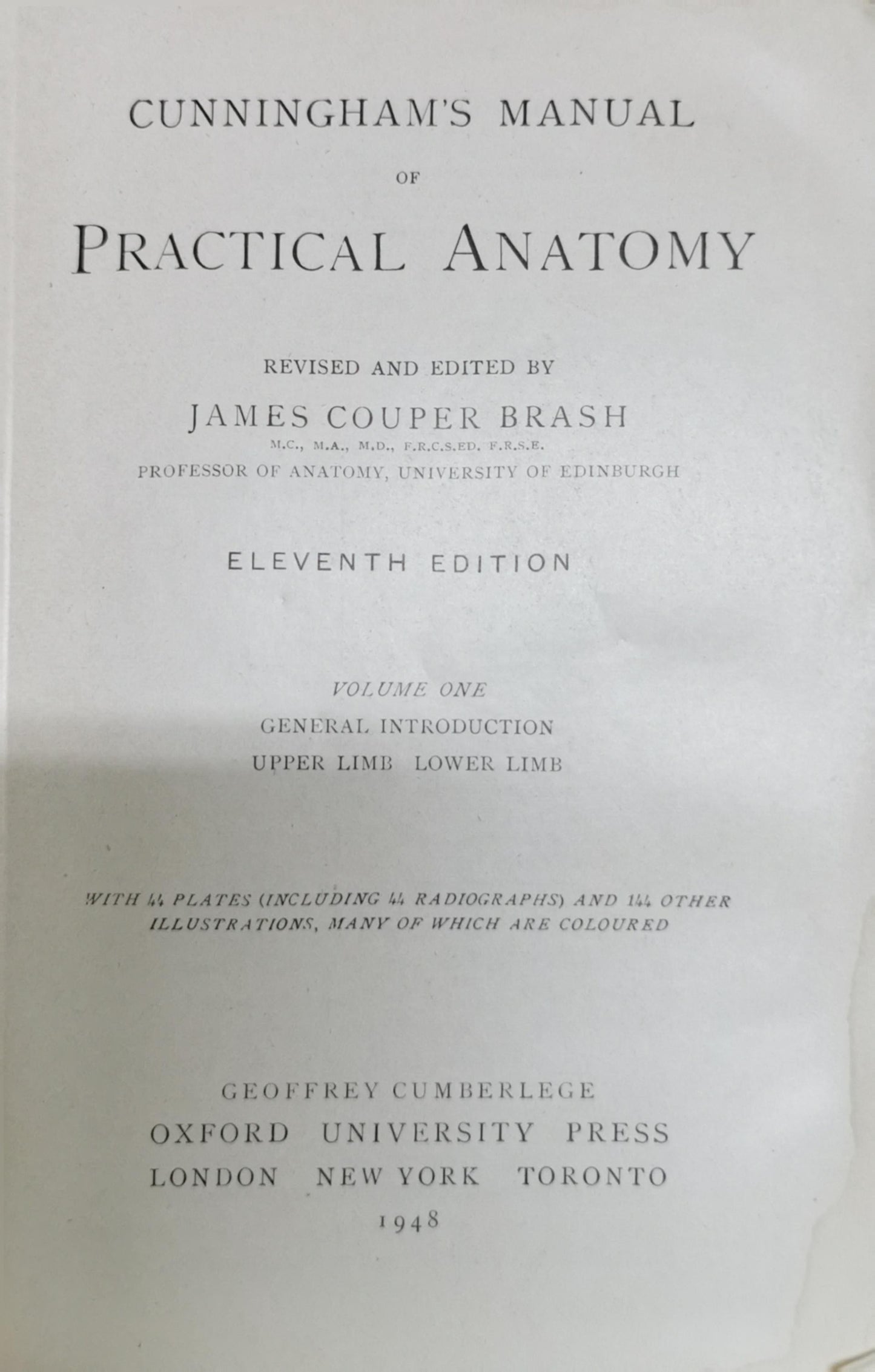 Cunningham's Manual: of Practical Anatomy — Vol. I: Introductory; Upper Limb; Lower Limb (Eleventh Edition) By James Couper Brash