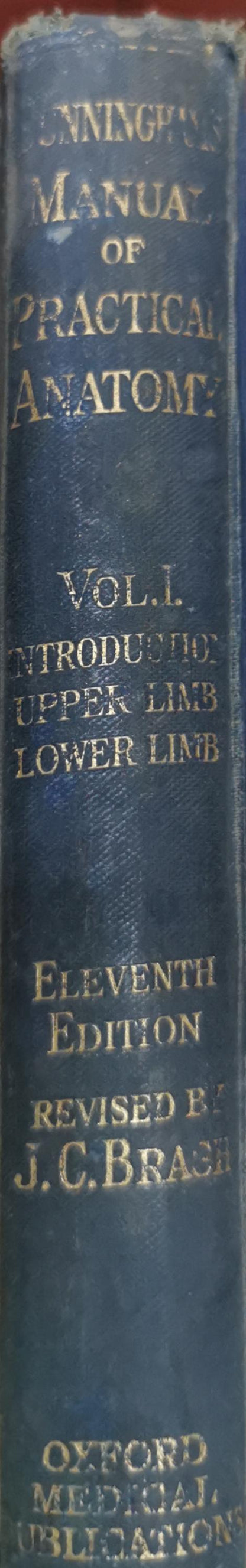 Cunningham's Manual: of Practical Anatomy — Vol. I: Introductory; Upper Limb; Lower Limb (Eleventh Edition) By James Couper Brash