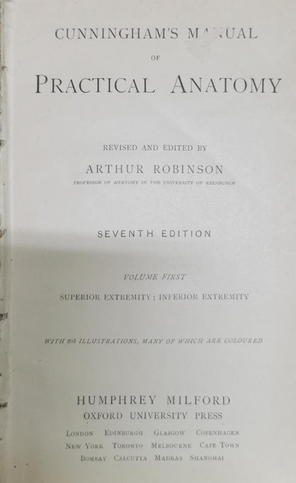 CUNNINGHAM'S MANUAL OF PRACTICAL ANATOMY: Seventh Edition, Volume First: Superior Extremity; Inferior Extremity By Arthur Robinson