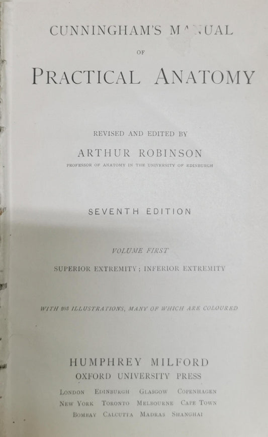 CUNNINGHAM'S MANUAL OF PRACTICAL ANATOMY: Seventh Edition, Volume First: Superior Extremity; Inferior Extremity By Arthur Robinson