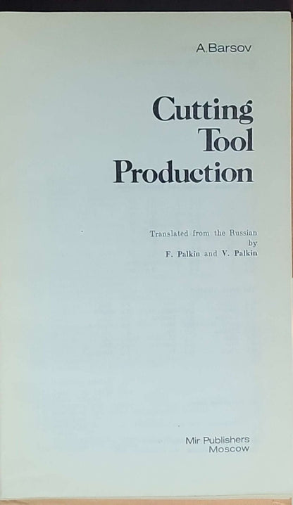 Cutting Tool Production: Translated from the Russian by F. Palkin and V. Palkin