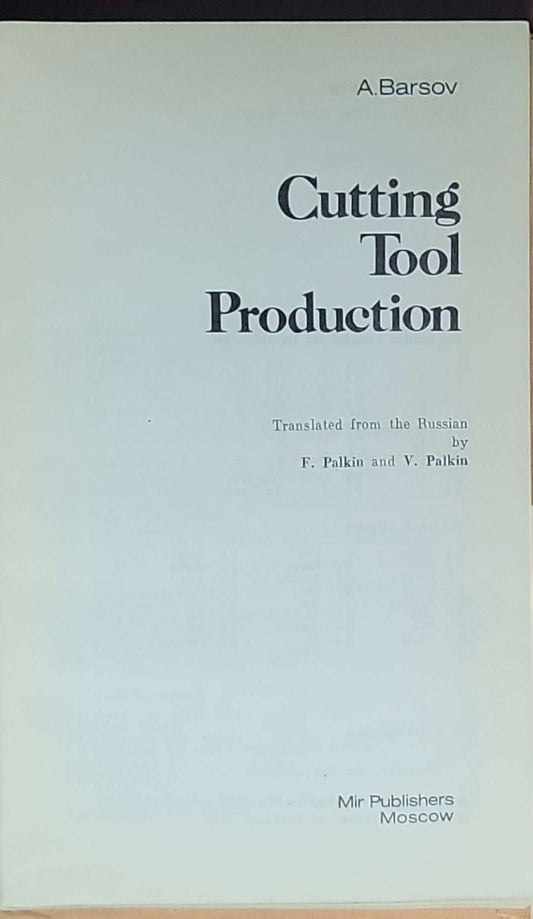 Cutting Tool Production: Translated from the Russian by F. Palkin and V. Palkin