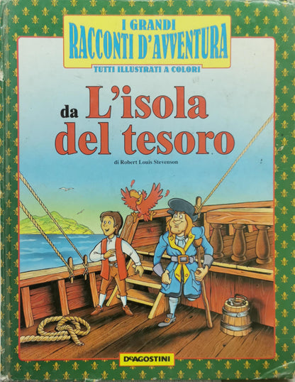 da L'isola del tesoro: I Grandi Racconti d'Avventura – Tutti illustrati a colori By Robert Louis Stevenson