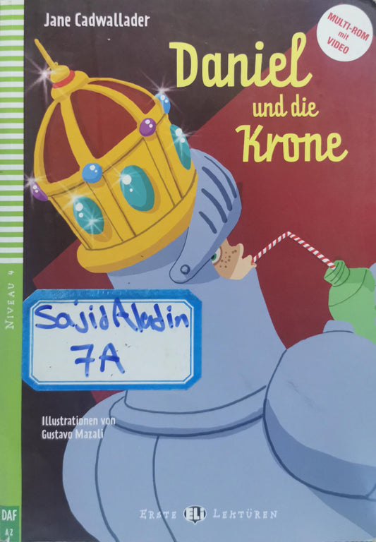 Daniel und die Krone: Die Rucksackbande will das Schlossmuseum ausrauben! Können der Polizist Daniel und seine Kollegin die Krone und den Schmuck retten? By Jane Cadwallader