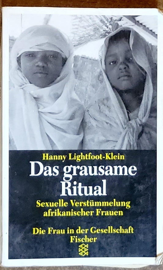 Das grausame Ritual: Sexuelle Verstümmlung afrikanischer Frauen / Die Frau in der Gesellschaft
