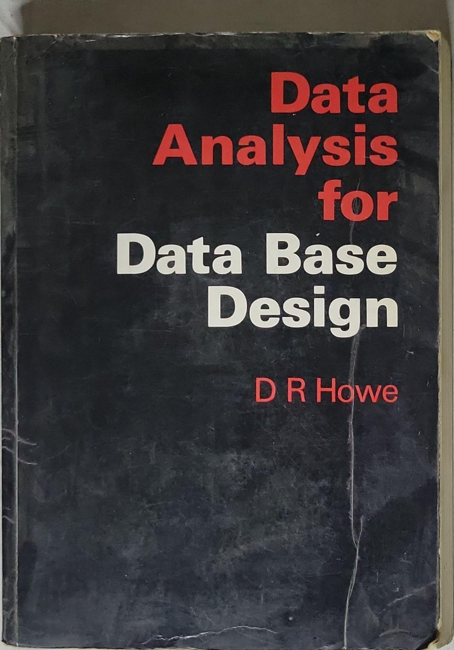 Data Analysis for Data Base Design By D R Howe