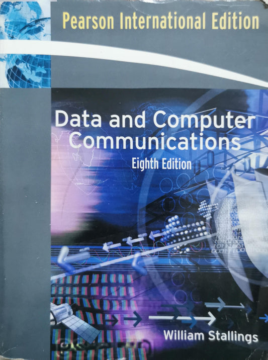 Data and Computer Communications: Eighth Edition By William Stallings