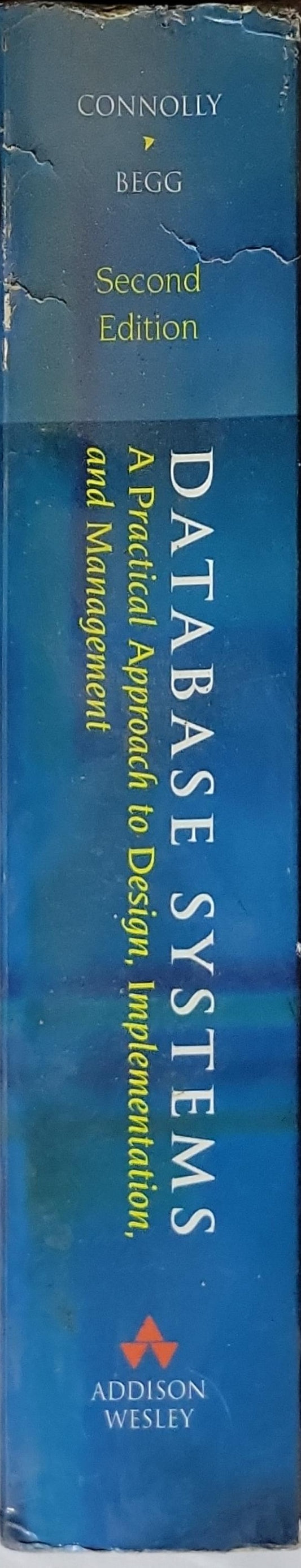 Database Systems: A Practical Approach to Design, Implementation, and Management By Thomas Connolly and Carolyn Begg and Anne Strachan