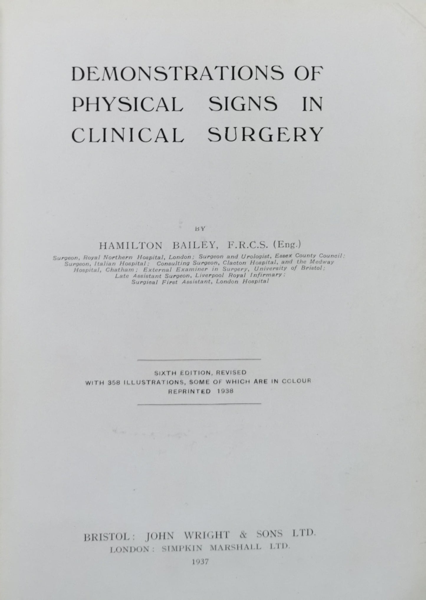 Demonstrations of Physical Signs in Clinical Surgery By Hamilton Bailey, F.R.C.S. (Eng.)