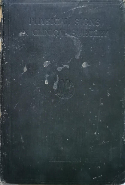 Demonstrations of Physical Signs in Clinical Surgery By Hamilton Bailey, F.R.C.S. (Eng.)