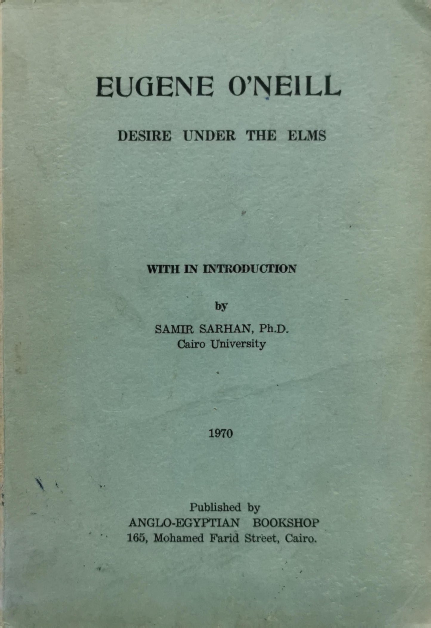 DESIRE UNDER THE ELMS By Eugene O'Neill